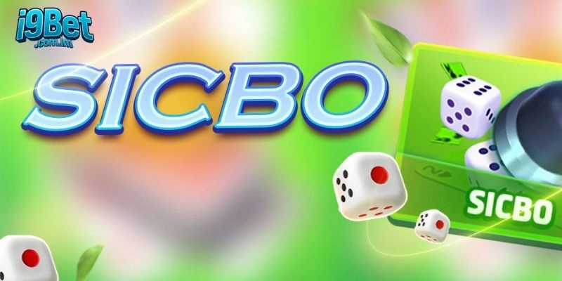 Hướng Dẫn Cách Chơi Sicbo Trên I9bet